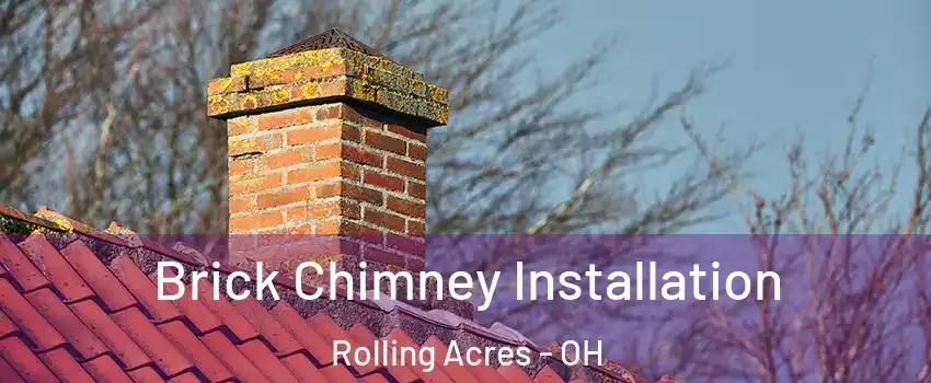 Brick Chimney Installation Rolling Acres - OH