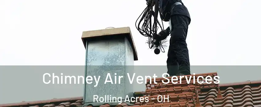Chimney Air Vent Services Rolling Acres - OH