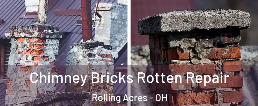 Chimney Bricks Rotten Repair Rolling Acres - OH