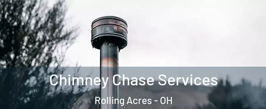 Chimney Chase Services Rolling Acres - OH