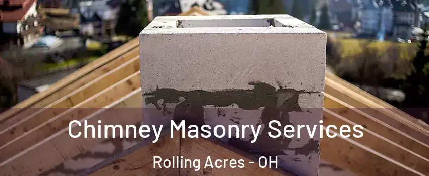 Chimney Masonry Services Rolling Acres - OH