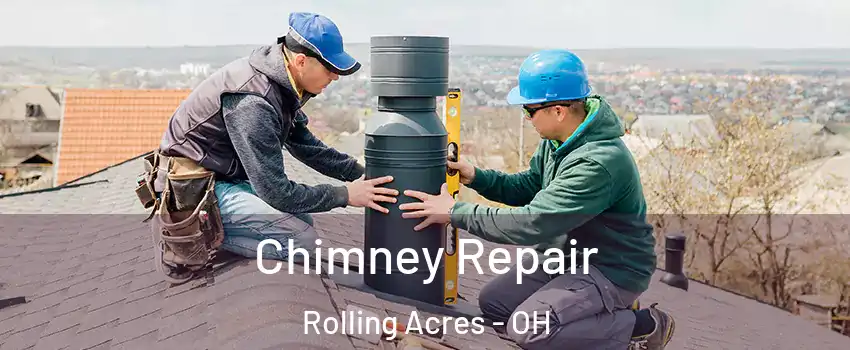 Chimney Repair Rolling Acres - OH