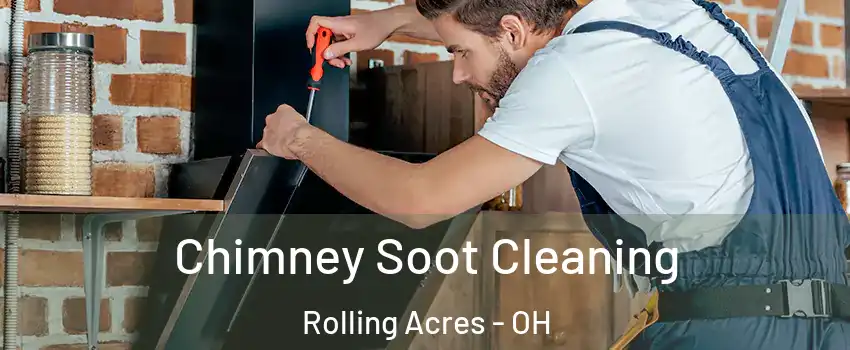 Chimney Soot Cleaning Rolling Acres - OH