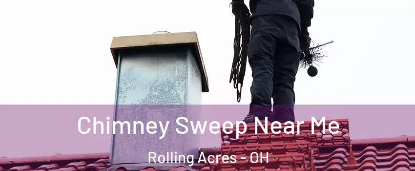 Chimney Sweep Near Me Rolling Acres - OH