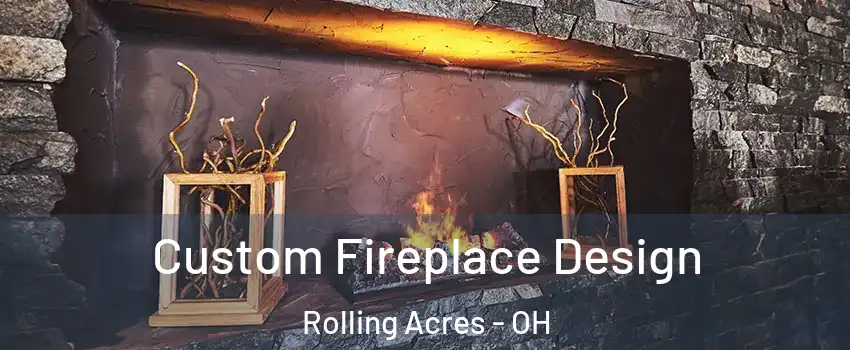 Custom Fireplace Design Rolling Acres - OH