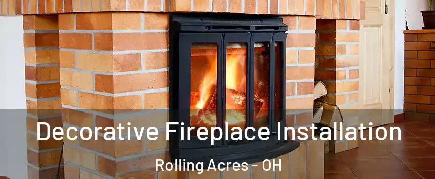 Decorative Fireplace Installation Rolling Acres - OH