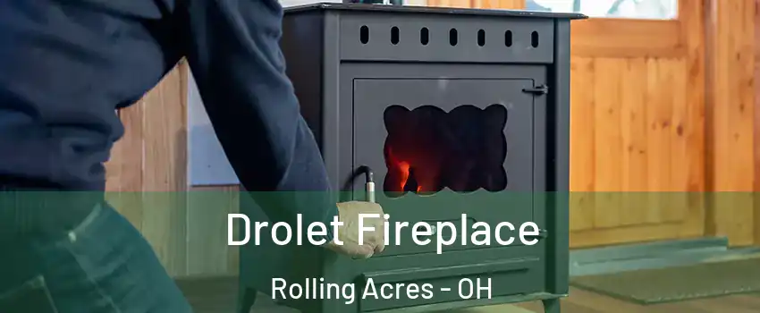 Drolet Fireplace Rolling Acres - OH
