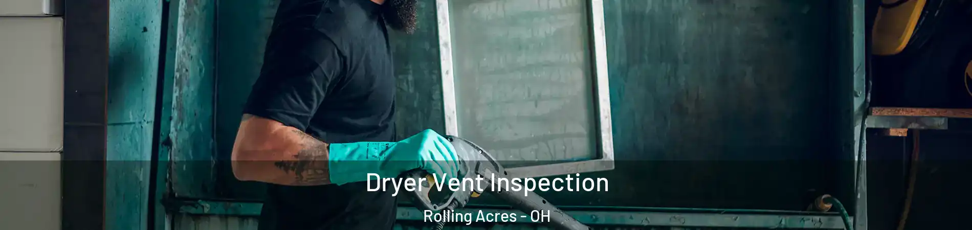 Dryer Vent Inspection Rolling Acres - OH
