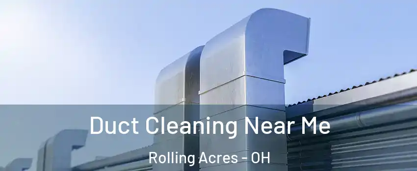 Duct Cleaning Near Me Rolling Acres - OH