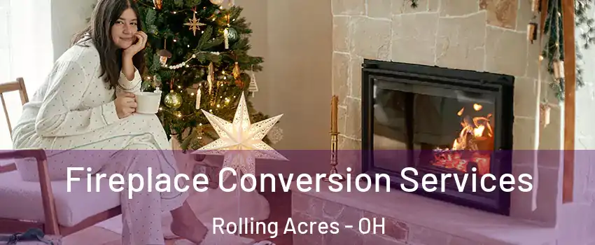 Fireplace Conversion Services Rolling Acres - OH