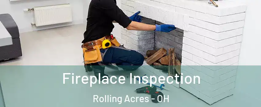 Fireplace Inspection Rolling Acres - OH