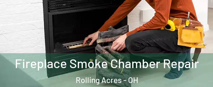 Fireplace Smoke Chamber Repair Rolling Acres - OH