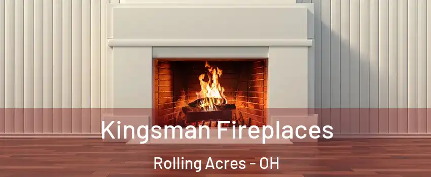 Kingsman Fireplaces Rolling Acres - OH