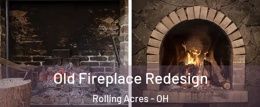 Old Fireplace Redesign Rolling Acres - OH