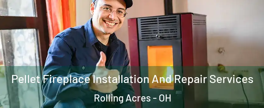 Pellet Fireplace Installation And Repair Services Rolling Acres - OH