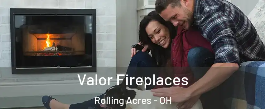Valor Fireplaces Rolling Acres - OH